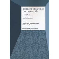 Tecniche Didattiche Per La Seconda Lingua. Strategie E Strumenti Anche In Contesti Clil Tecniche Didattiche Per La Seconda Lingua. Strategie E Strumenti Anche In Contesti Clil