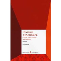 Devianza E Criminalità . Concetti, Metodi Di Ricerca, Cause, Politiche Devianza E Criminalità . Concetti, Metodi Di Ricerca, Cause, Politiche