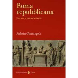Roma Repubblicana. Una Storia In Quaranta Vite