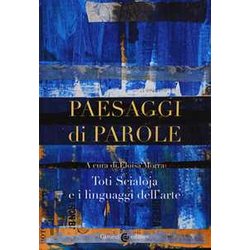 Paesaggi Di Parole. Toti Scialoja E I Linguaggi Dell'arte Paesaggi Di Parole. Toti Scialoja E I Linguaggi Dell'arte