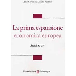 La Prima Espansione Economica Europea. Secoli XI-XV La Prima Espansione Economica Europea. Secoli XI-XV