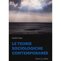 Le Teorie Sociologiche Contemporanee