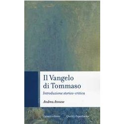 Il Vangelo Di Tommaso. Introduzione Storico-Critica Il Vangelo Di Tommaso. Introduzione Storico-Critica