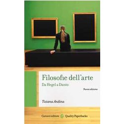 Filosofie Dell'arte. Da Hegel A Danto. Nuova Ediz. Filosofie Dell'arte. Da Hegel A Danto. Nuova Ediz.