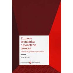L'unione Economica E Monetaria Europea. Fondamenti, Politiche, Opzioni Attuali L'unione Economica E Monetaria Europea. Fondamenti, Politiche, Opzioni Attuali