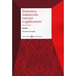 Economia Industriale: Esercizi E Applicazioni Economia Industriale: Esercizi E Applicazioni
