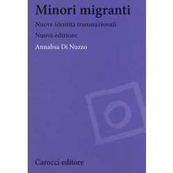 Minori Migranti. Nuove Identità Transculturali. Nuova Ediz.