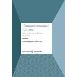 L'amministrazione Romana. Stato E Città In Età Repubblicana E Imperiale L'amministrazione Romana. Stato E Città In Età Repubblicana E Imperiale