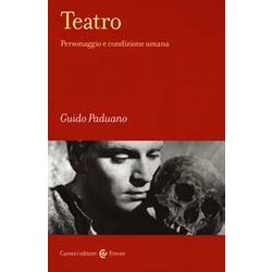 Teatro. Personaggio E Condizione Umana Teatro. Personaggio E Condizione Umana