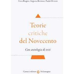 Teorie Critiche Del Novecento. Con Antologia Di Testi Teorie Critiche Del Novecento. Con Antologia Di Testi
