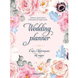 Wedding Planner. Il Mio Matrimonio Da Sogno. Ediz. A Spirale Wedding Planner. Il Mio Matrimonio Da Sogno. Ediz. A Spirale