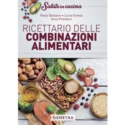 Ricettario Delle Combinazioni Alimentari: Ricettario Delle Combinazioni Alimentari Ricettario Delle Combinazioni Alimentari: Ricettario Delle Combinazioni Alimentari