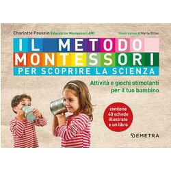 Il Metodo Montessori Per Scoprire La Scienza. Con 40 Schede Il Metodo Montessori Per Scoprire La Scienza. Con 40 Schede