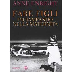 Fare Figli. Inciampando Nella Maternità Fare Figli. Inciampando Nella MaternitÃ