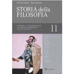 Storia Della Filosofia Dalle Origini A Oggi. Scienza, Epistemologia E Filosofi Americani Del Xx Secolo (Vol. 11) Storia Della Filosofia Dalle Origini A Oggi. Scienza, Epistemologia E Filosofi Americani Del Xx Secolo (Vol. 11)