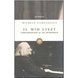 Il Mio Liszt. Considerazioni Di Un Interprete Il Mio Liszt. Considerazioni Di Un Interprete