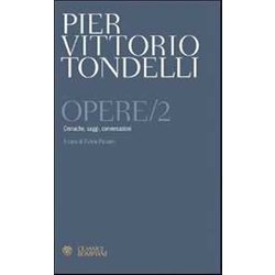 Opere. Cronache, saggi, conversazioni. Vol. 2