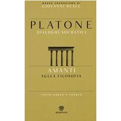 Amanti. Sulla Filosofia. Dialoghi Socratici. Testo Greco A Fronte Amanti. Sulla Filosofia. Dialoghi Socratici. Testo Greco A Fronte