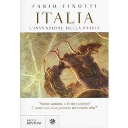 Italia. L'invenzione Della Patria Italia. L'invenzione Della Patria