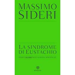 La Sindrome Di Eustachio. Storia Italiana Delle Scoperte Dimenticate La Sindrome Di Eustachio. Storia Italiana Delle Scoperte Dimenticate