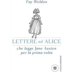 Lettere Ad Alice Che Legge Jane Austen Per La Prima Volta Lettere Ad Alice Che Legge Jane Austen Per La Prima Volta