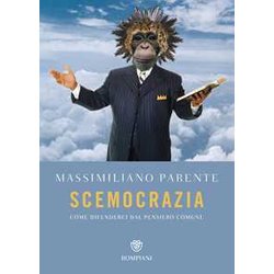Scemocrazia: Come Difenderci Dal Pensiero Comune Scemocrazia: Come Difenderci Dal Pensiero Comune