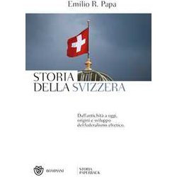 Storia Della Svizzera: Dall'antichità A Oggi, Origini E Sviluppo Del Federalismo Elvetico Storia Della Svizzera: Dall'antichità A Oggi, Origini E Sviluppo Del Federalismo Elvetico