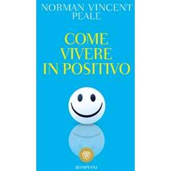 Come Vivere In Positivo Come Vivere In Positivo