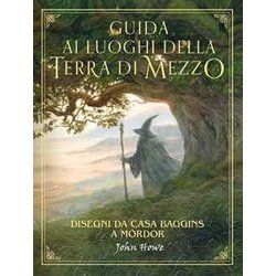 Guida Ai Luoghi Della Terra Di Mezzo. Disegni Da Casa Baggins A Mordor Guida Ai Luoghi Della Terra Di Mezzo. Disegni Da Casa Baggins A Mordor
