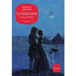 La Luna Nera. La Saga Di Poldark (Vol. 5) La Luna Nera. La Saga Di Poldark (Vol. 5)
