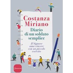 Diario Di Un Soldato Semplice. Il Signore Ama Vincere Con Un Piccolo Esercito Diario Di Un Soldato Semplice. Il Signore Ama Vincere Con Un Piccolo Esercito