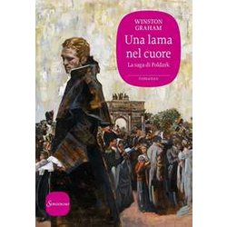 Una Lama Nel Cuore. La Saga Di Poldark (Vol. 11) Una Lama Nel Cuore. La Saga Di Poldark (Vol. 11)