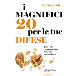 I Magnifici 20 Per Le Tue Difese. Tutti I Cibi Che Potenziano Il Sistema Immunitario I Magnifici 20 Per Le Tue Difese. Tutti I Cibi Che Potenziano Il Sistema Immunitario