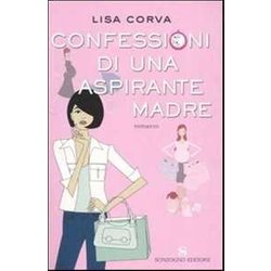 Confessioni Di Una Aspirante Madre Confessioni Di Una Aspirante Madre
