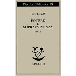 Potere E Sopravvivenza. Saggi Potere E Sopravvivenza. Saggi