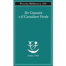 Sir Gawain E Il Cavaliere Verde Sir Gawain E Il Cavaliere Verde