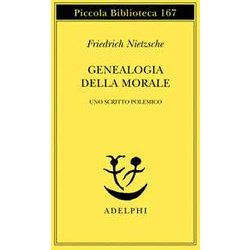 Genealogia Della Morale. Uno Scritto Polemico Genealogia Della Morale. Uno Scritto Polemico