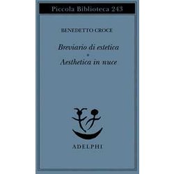 Breviario Di Estetica-Aesthetica In Nuce Breviario Di Estetica-Aesthetica In Nuce