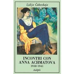 Incontri Con Anna Achmatova (1938-1941)