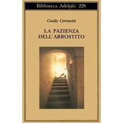 La Pazienza Dell'arrostito. Giornali E Ricordi (1983-87) La Pazienza Dell'arrostito. Giornali E Ricordi (1983-87)