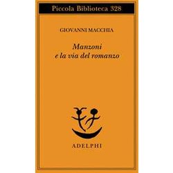 Manzoni E La Via Del Romanzo Manzoni E La Via Del Romanzo
