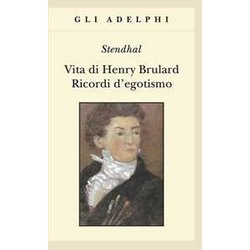 Vita Di Henry Brulard. Ricordi D'egotismo
