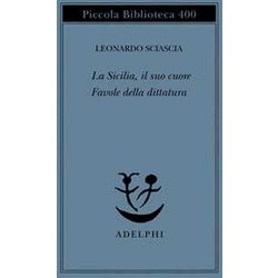 La Sicilia, Il Suo Cuore-Favole Della Dittatura La Sicilia, Il Suo Cuore-Favole Della Dittatura