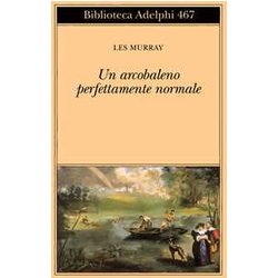 Un Arcobaleno Perfettamente Normale. Testo Inglese A Fronte