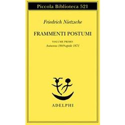 Frammenti Postumi. Autunno 1869-Aprile 1871 (Vol. 1) Frammenti Postumi. Autunno 1869-Aprile 1871 (Vol. 1)