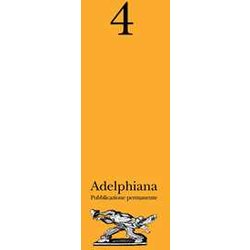 Adelphiana. Pubblicazione Permanente (Vol. 4) Adelphiana. Pubblicazione Permanente (Vol. 4)