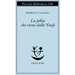 La Follia Che Viene Dalle Ninfe La Follia Che Viene Dalle Ninfe