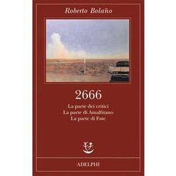 2666. La parte dei critici-La parte di Amalfitano-La parte di Fate