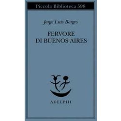 Fervore Di Buenos Aires. Testo Spagnolo A Fronte Fervore Di Buenos Aires. Testo Spagnolo A Fronte