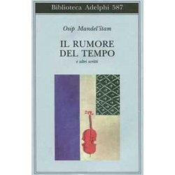 Il Rumore Del Tempo E Altri Scritti Il Rumore Del Tempo E Altri Scritti